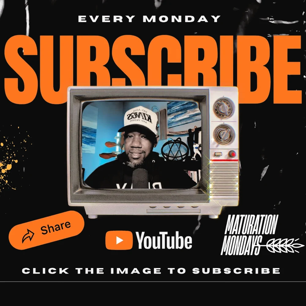 Every Monday — Subscribe — Maturation Mondays on YouTube. Click the image to subscribe.